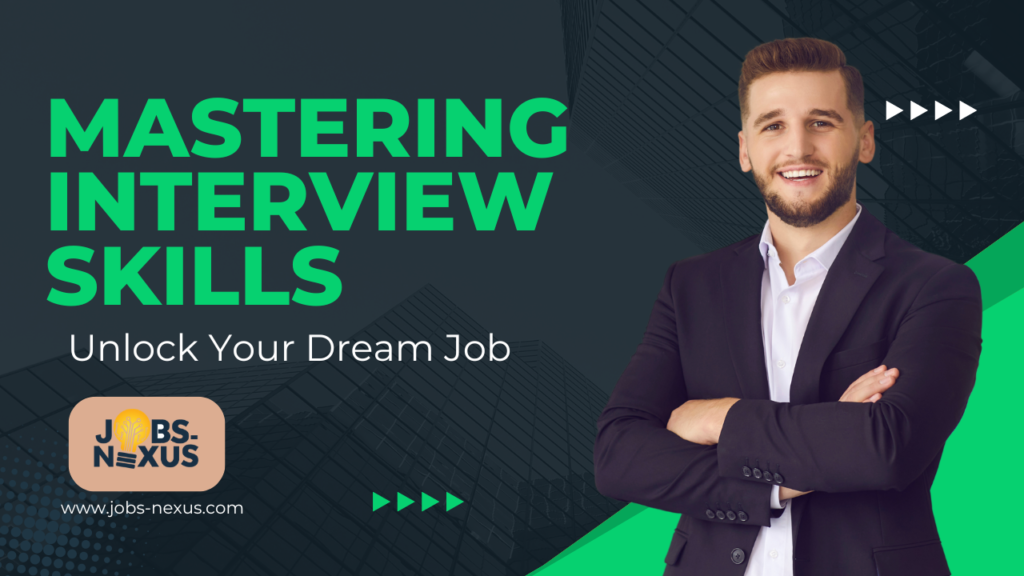 Unlock Your Dream Job: Mastering Interview Skills