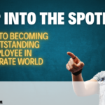 A Guide to Becoming an Outstanding Employee in a Corporate World