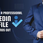 Creating a Professional LinkedIn Profile That Stands Out